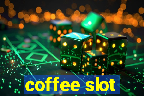 coffee slot