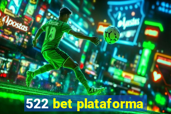 522 bet plataforma