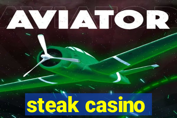 steak casino