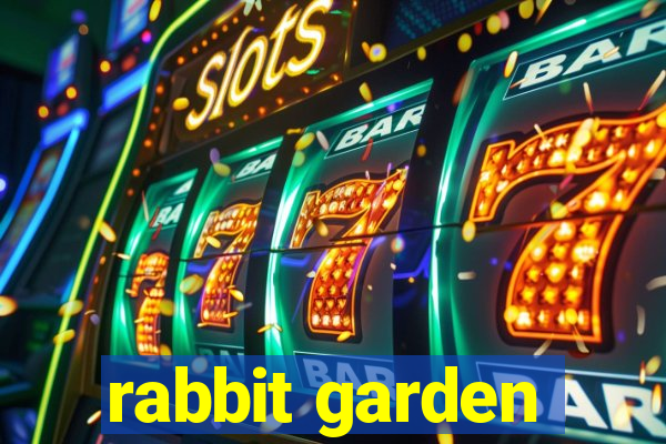 rabbit garden