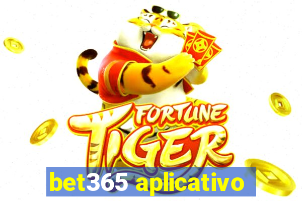 bet365 aplicativo