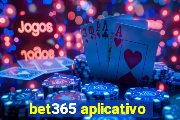 bet365 aplicativo