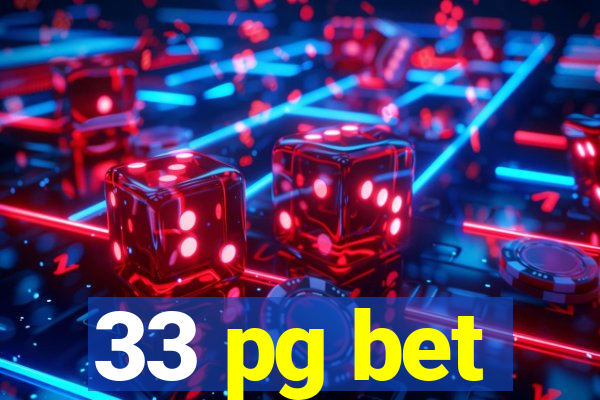 33 pg bet