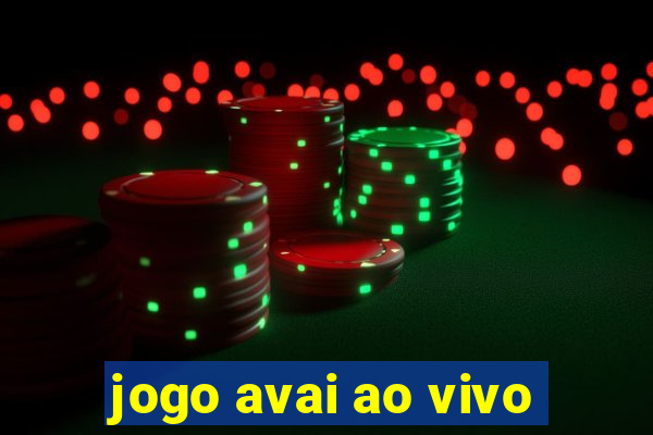 jogo avai ao vivo