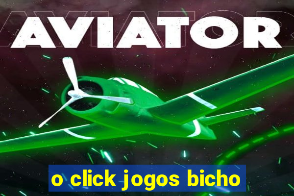 o click jogos bicho