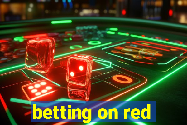 betting on red