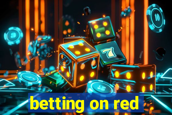 betting on red