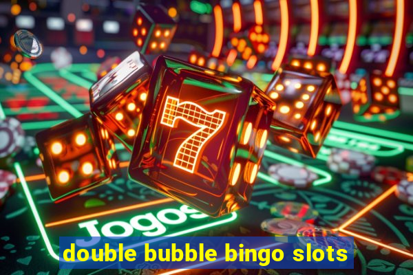 double bubble bingo slots