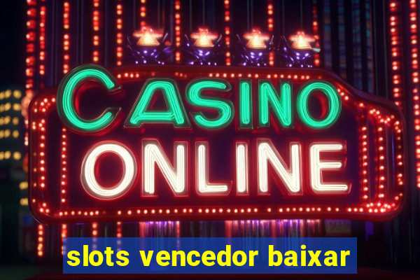 slots vencedor baixar