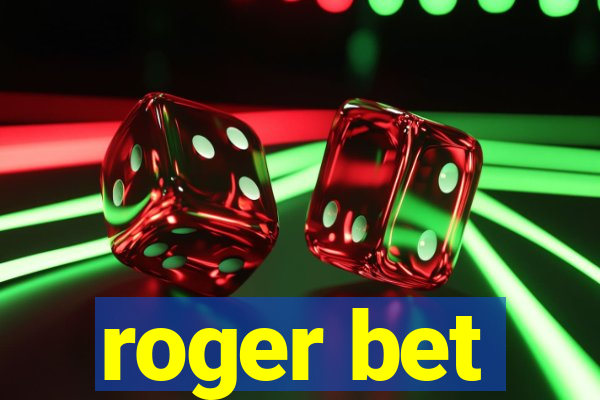 roger bet