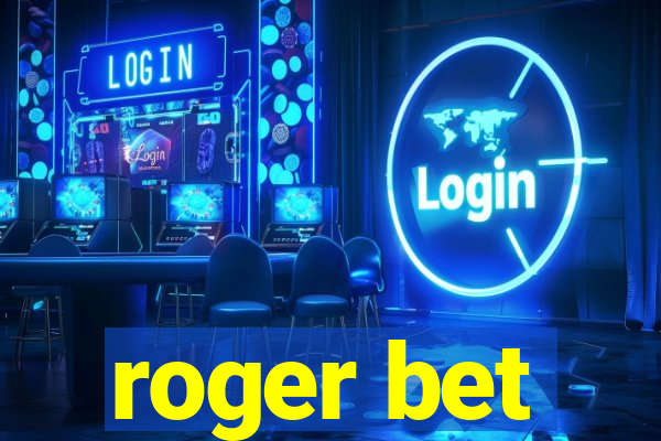 roger bet