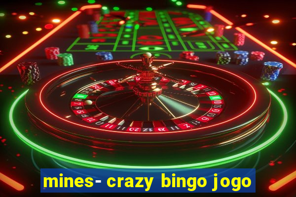 mines- crazy bingo jogo