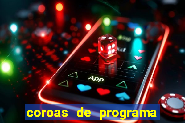 coroas de programa de porto alegre