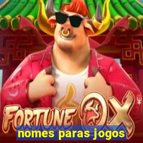 nomes paras jogos