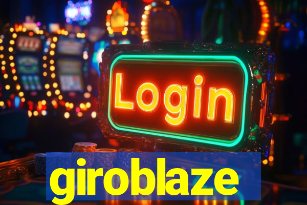 giroblaze