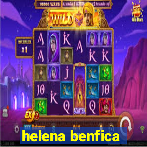 helena benfica