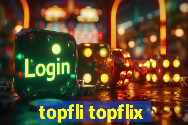 topfli topflix