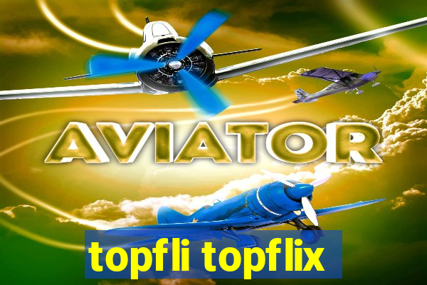 topfli topflix