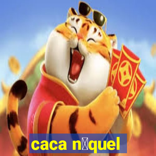 caca n铆quel