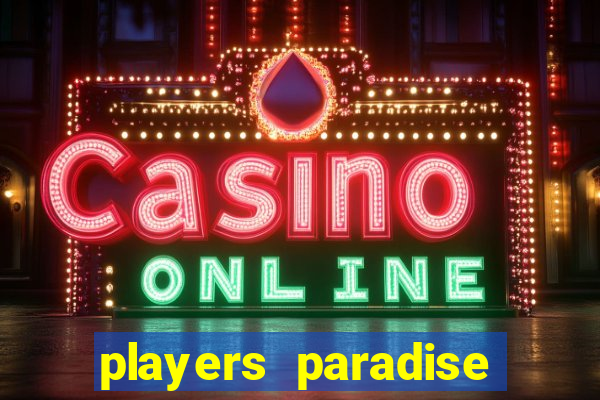 players paradise casino slots