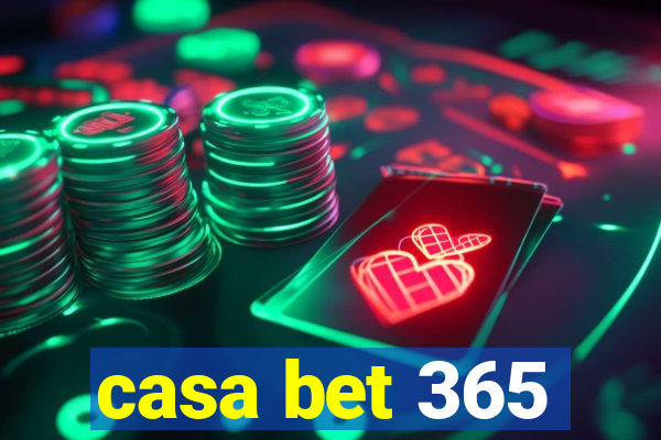 casa bet 365