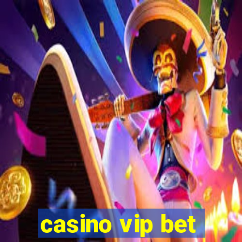 casino vip bet