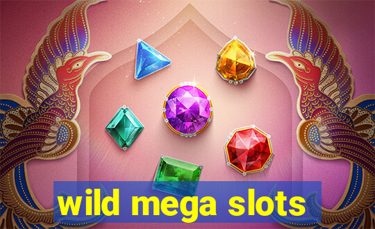 wild mega slots