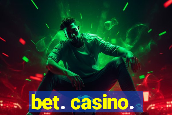 bet. casino.