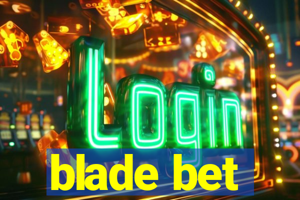 blade bet