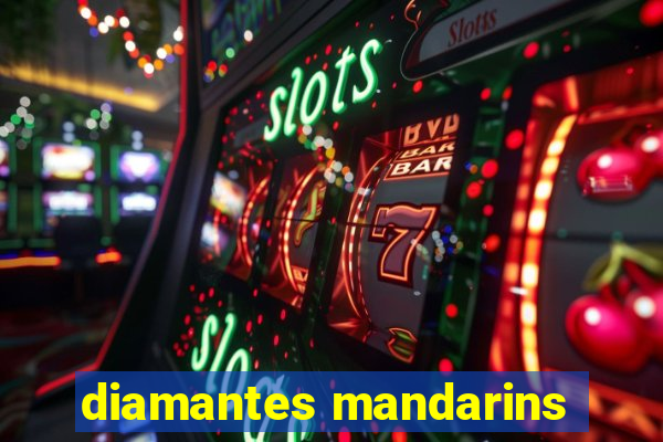 diamantes mandarins