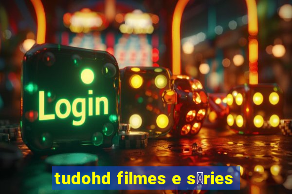 tudohd filmes e s茅ries