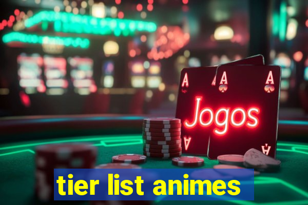 tier list animes