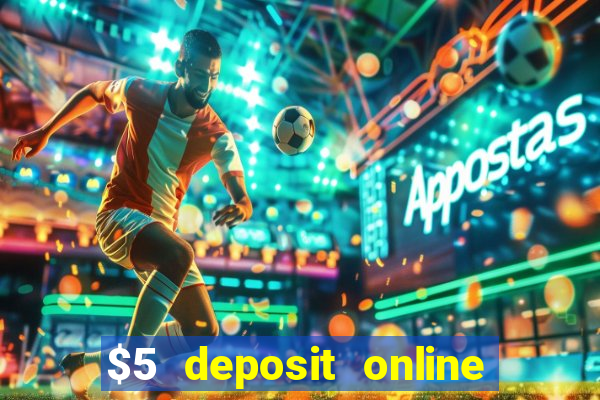 $5 deposit online casino usa