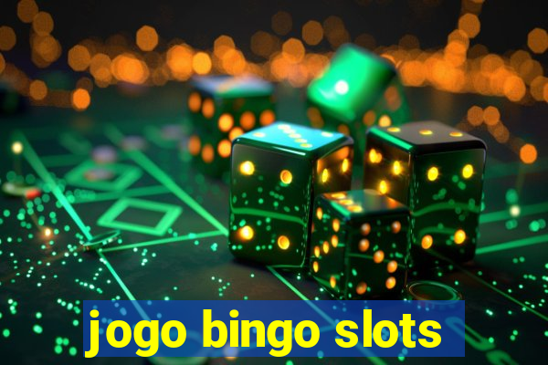 jogo bingo slots