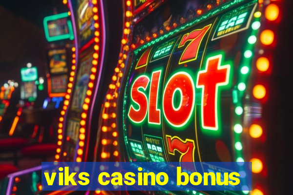 viks casino bonus