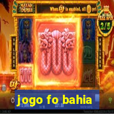 jogo fo bahia