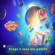 braga x casa pia palpite