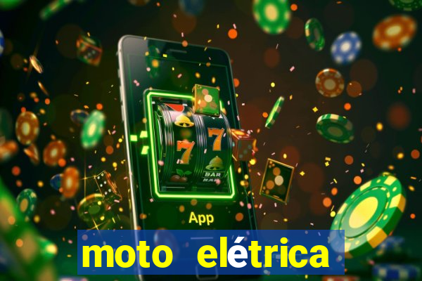 moto elétrica casas bahia