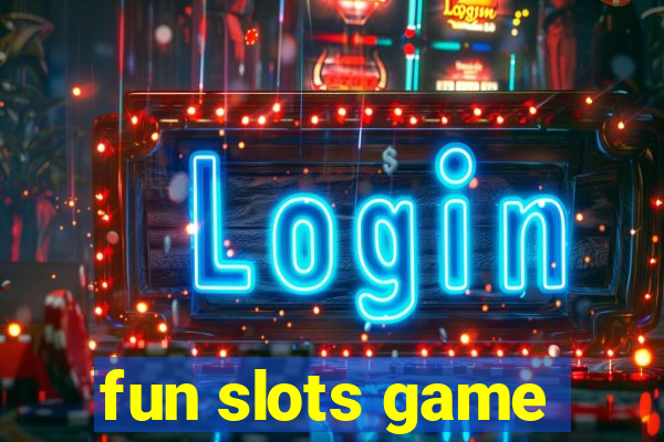 fun slots game