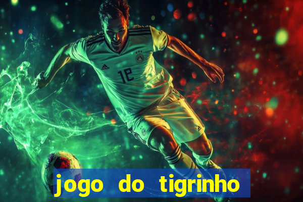 jogo do tigrinho é real