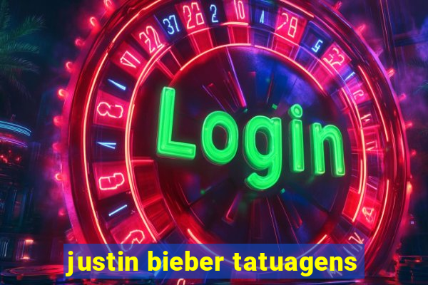 justin bieber tatuagens