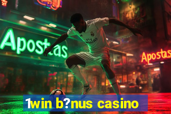 1win b?nus casino