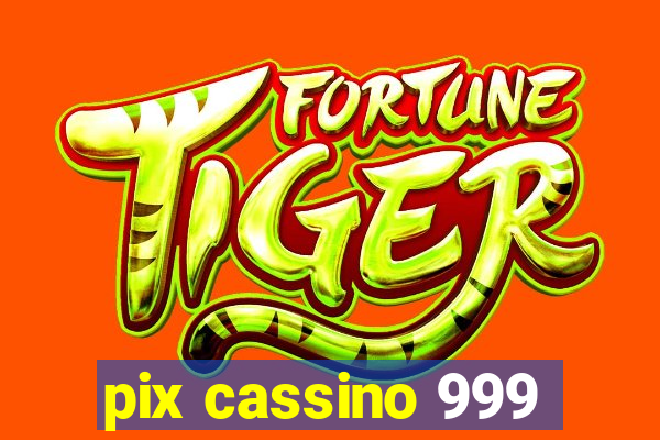 pix cassino 999