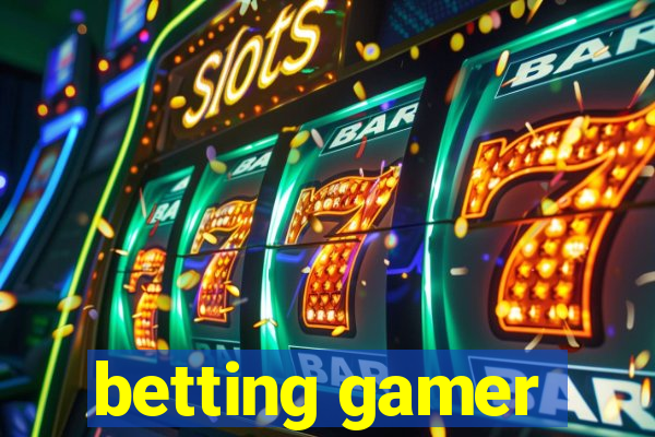 betting gamer