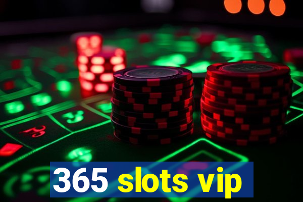 365 slots vip