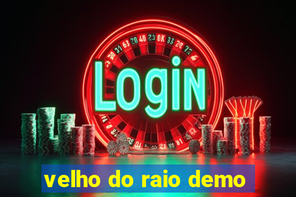 velho do raio demo