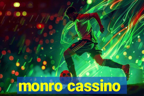 monro cassino