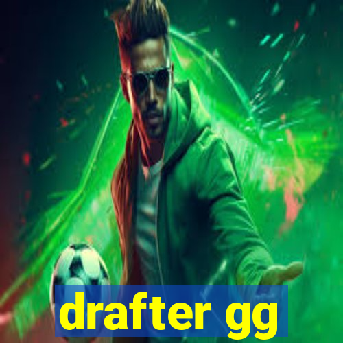 drafter gg