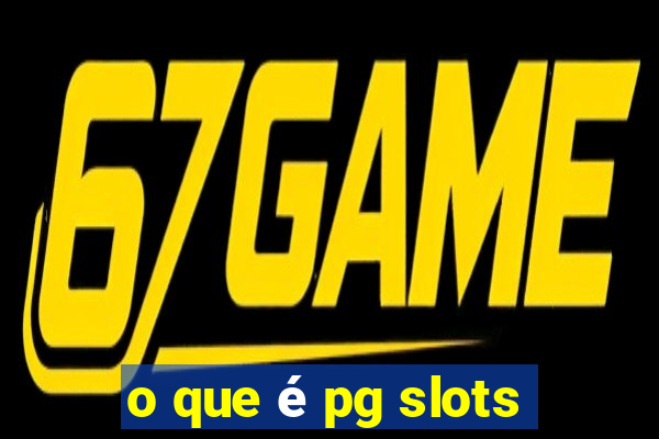 o que é pg slots