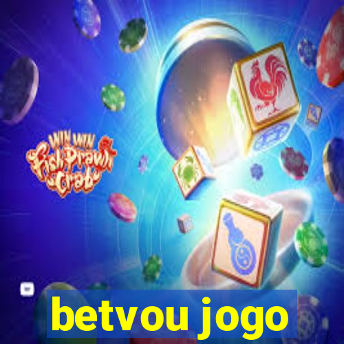 betvou jogo